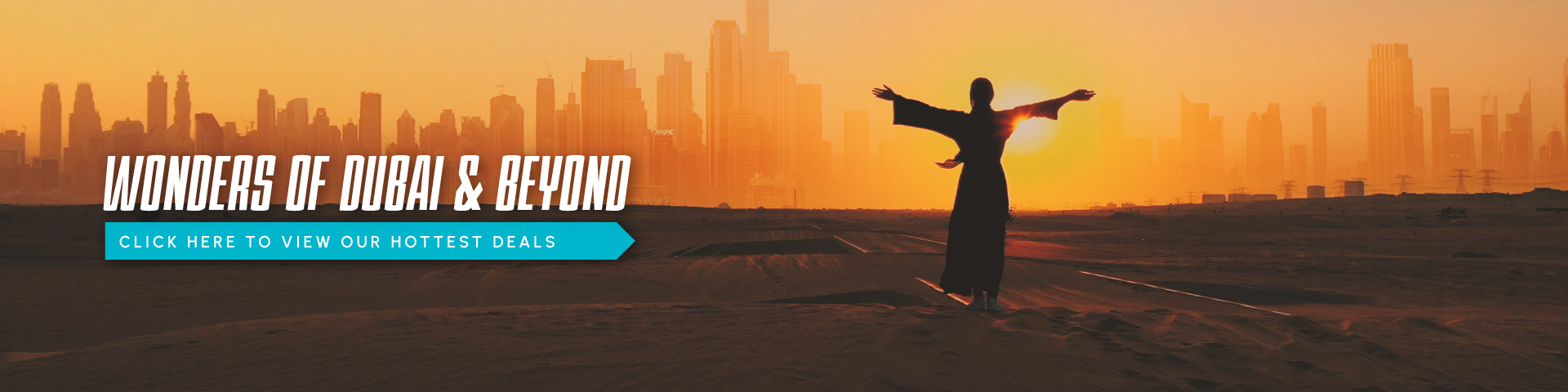 Wonders of Dubai and Beyond: Click here to view our hottest deals!